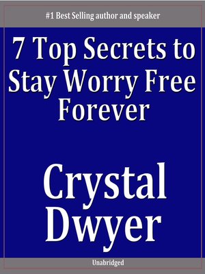 cover image of 7 Top Secrets To Staying Worry Free